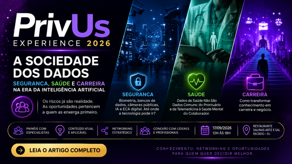PrivUs Experience 2026 debate sociedade dos dados, inteligência artificial, segurança, saúde e carreira no Rio de Janeiro
